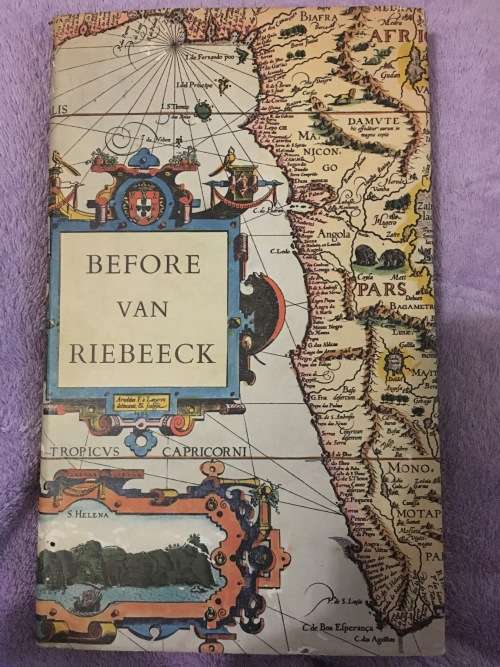 Before van Riebeeck - Callers at South Africa from 1488 - 1652 - Major R. Raven-Hart