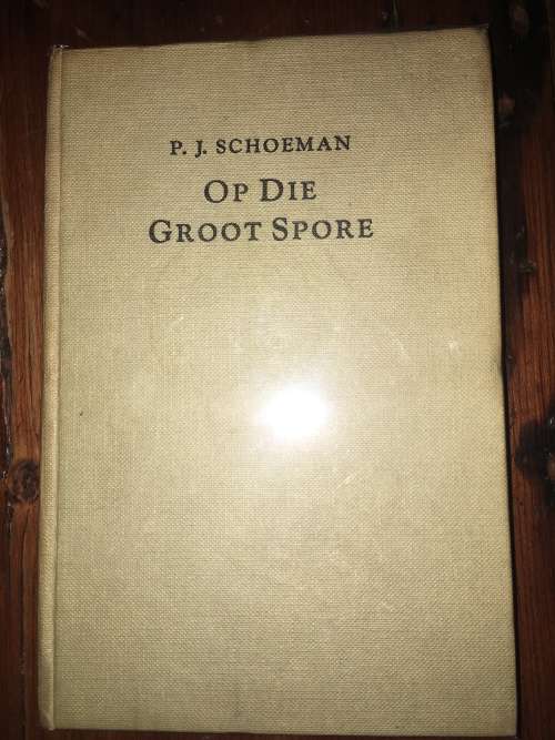 Op Die Groot Spore - P.J. Schoeman