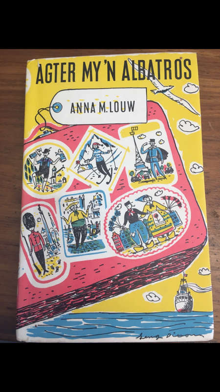 Agter my 'n Albatros - Anna M Louw