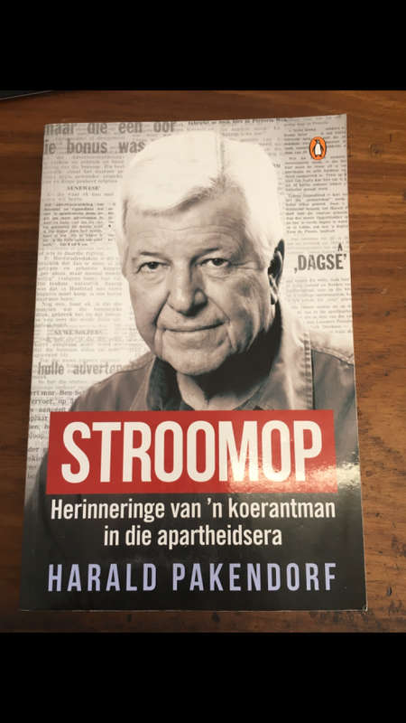 Stroomop - Herinneringe van 'n koerantman in die apartheidsera - Harald Pakendorf