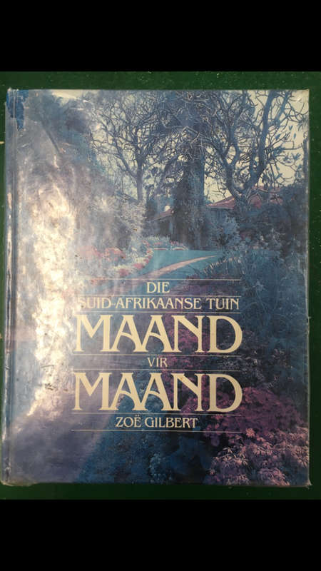 Die Suid-Afrikaanse Tuin Maand vir Maand - Zoe Gilbert