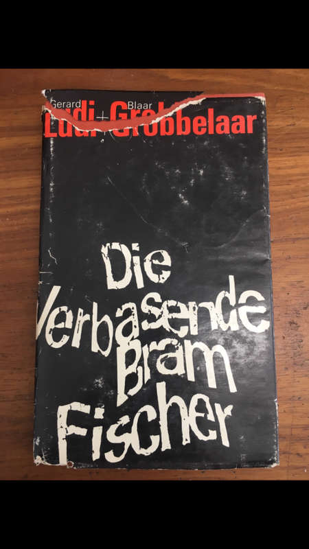 Die Verbasende Bram Fisher - Gerard Ludi en Blaar Grobbelaar