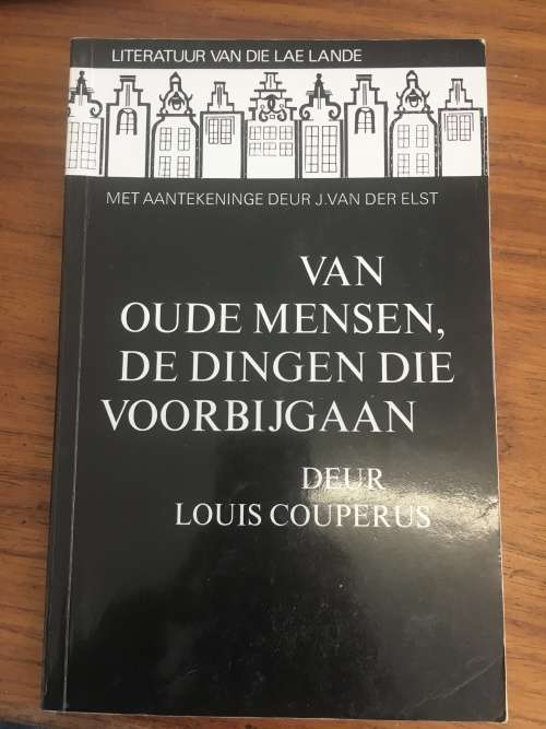 Van Oude Mensen, De Dingen Die Voorbijgaan Deur Louis Couperus - Literatuur van die Lae Lande