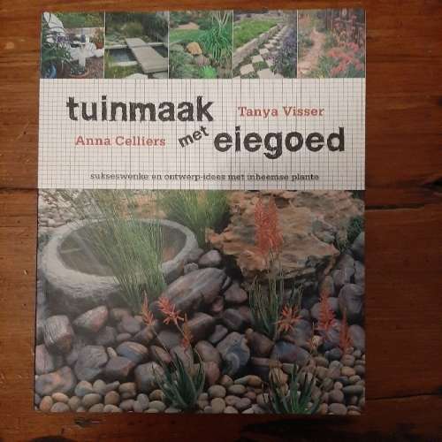 Tuinmaak met eiegoed - Tanya Visser & Anna Celliers