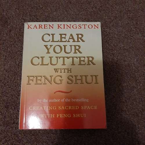 Clear your clutter with Feng Shui - Karen Kingston