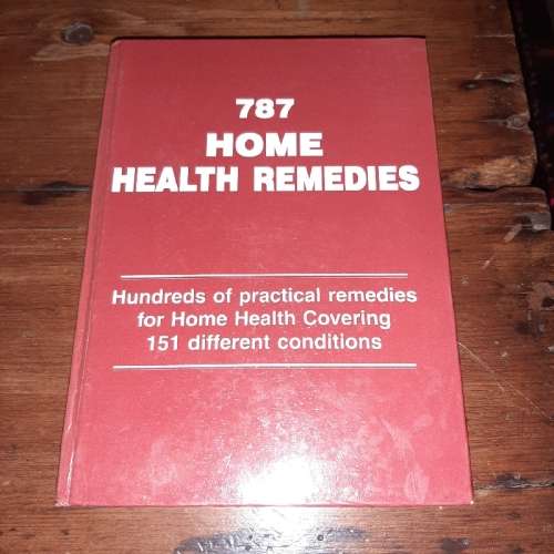 787 Home Health Remedies - Hundreds of practical remedies for Home Health Recovering