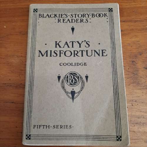Blackie's Story Book Readers - Katy's Misfortune