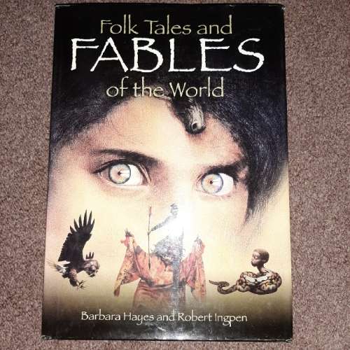 Folk Tales and Fables of the World - Barbara Hayes and Robert Ingpen