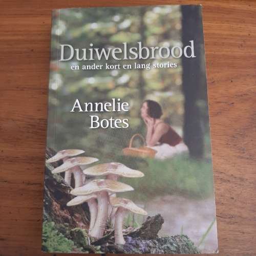 Duiwelsbrood en ander kort en lang stories - Annelie Botes
