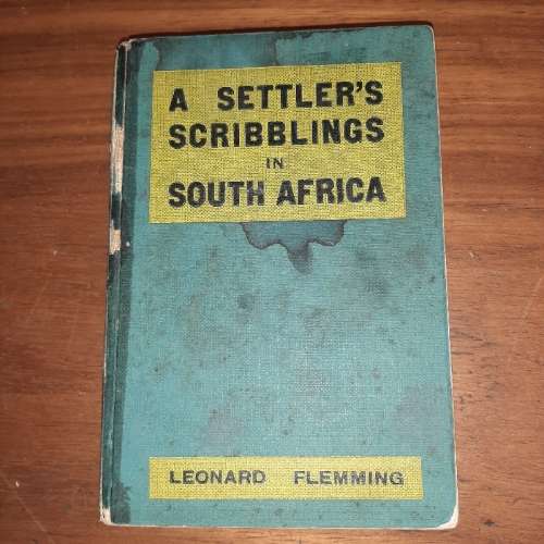 A Settler's Scribblings in South Africa - Leonard Flemming - 1917