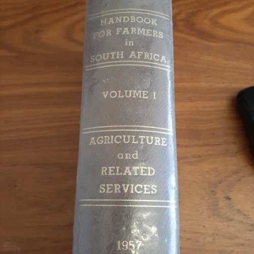 Handbook for Farmers in South Africa - Volume I - Agriculture and Related Services - 1957