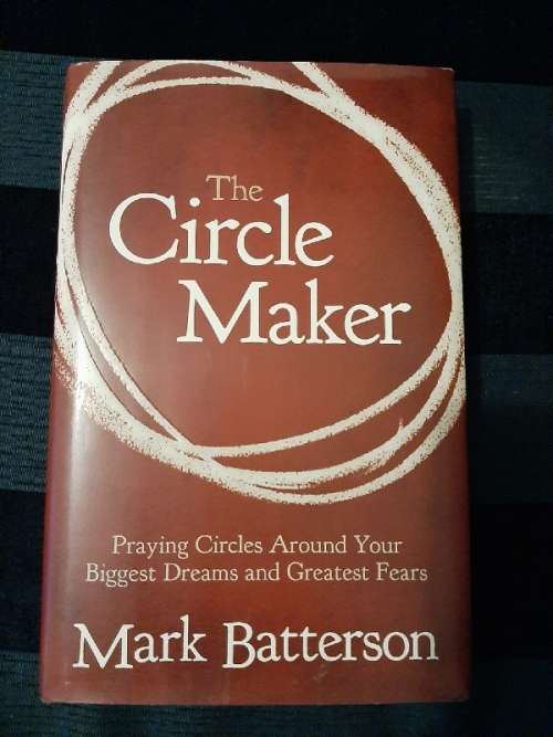 The Circle Maker - Mark Batterson