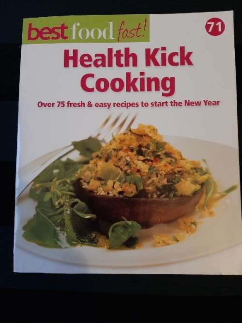 Best Food Fast No.71 - Health Kick Cooking - Over 75 recipes
