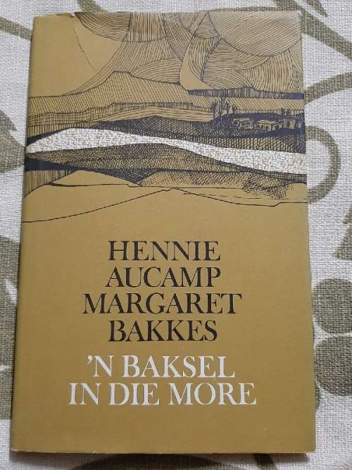 'n Baksel in die More - Hennie Aucamp Margaret Bakkes