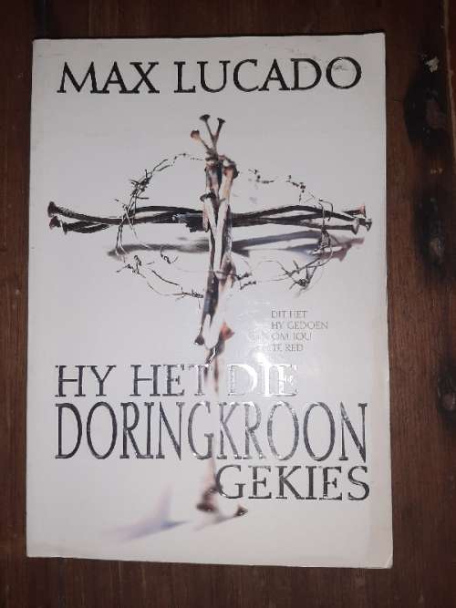 Hy het die doringkroon gekies - Max Lucado