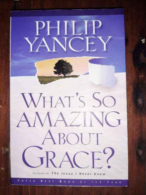 What's so Amazing about Grace? - Philip Yancey