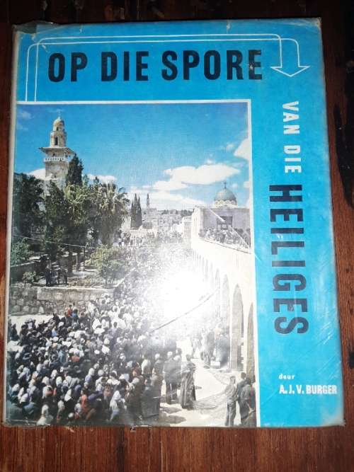 Op die Spore van die Heiliges - A.J. V. Burger