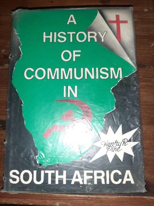 A History of Communism in South Africa - Henry R Pike