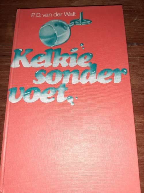 Kelkie sonder voet - P.D. van der Walt