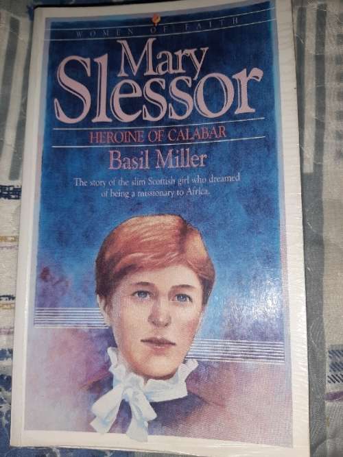 Mary Slessor - Heroine of Calabar - Basil Miller
