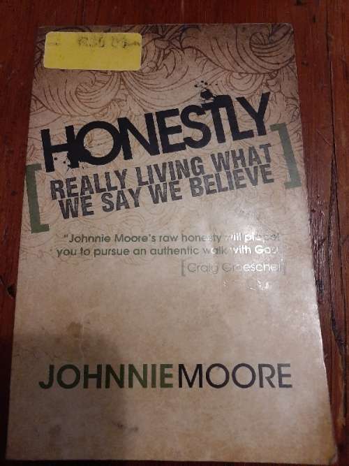 Honestly - Really living what we say we believe - Johnnie Moore
