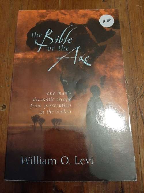 The Bible or the Axe - William O. Levi