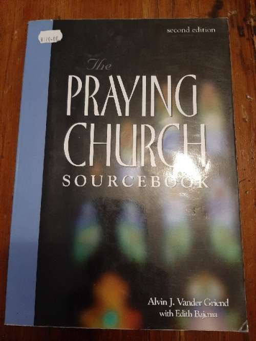 The Praying Church - Sourcebook - Alvin J. Vander Griend