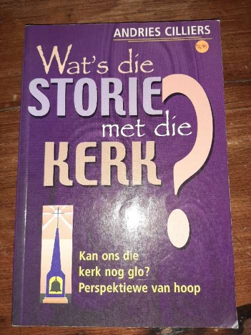 Wat's die Storie met die kerk? - Andries Cilliers