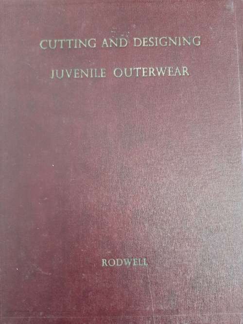 Cutting and Designing Juvenile Outerwear - Rodwell