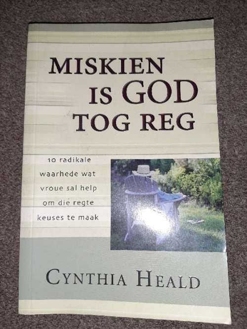 Miskien is God tog reg - Cynthia Heald