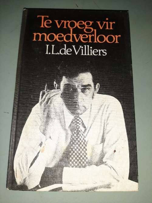 Te vroeg vir moedverloor - I.L. de Villiers