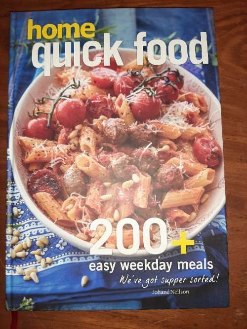 Home Quick Food - 200+ easy weekday meals - Johane Neilson