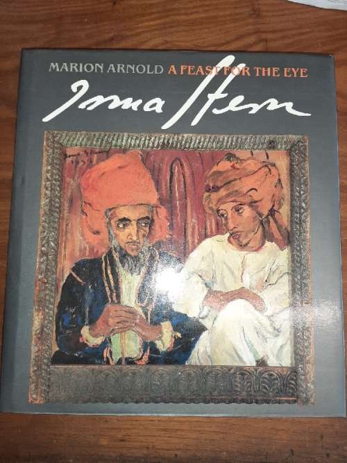 Irma Stern - A Feast for the Eye - Marion Arnold