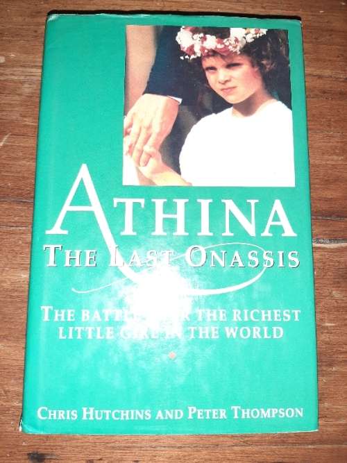 Athina The Last Onassis - Chris Hutchins and Peter Thompson