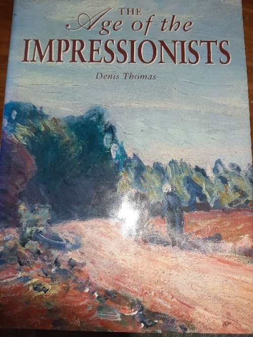 The Age of the Impressionists - Denis Thomas