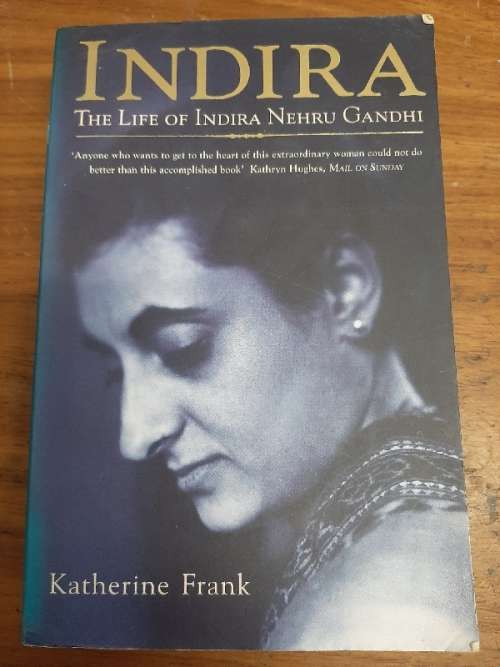 Indira - The Life of Indira Nehru Gandhi - Katherine Frank