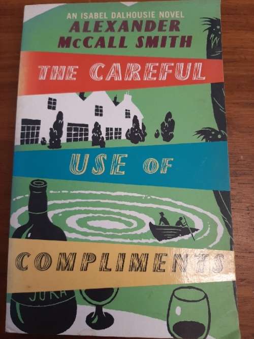 The Careful use of Compliments - Alexander McCall Smith