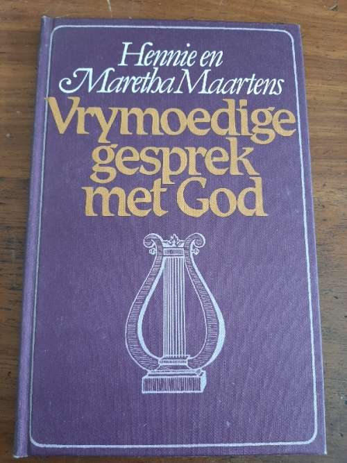 Vrymoedige gesprek met God - Hennie en Maretha Maartens