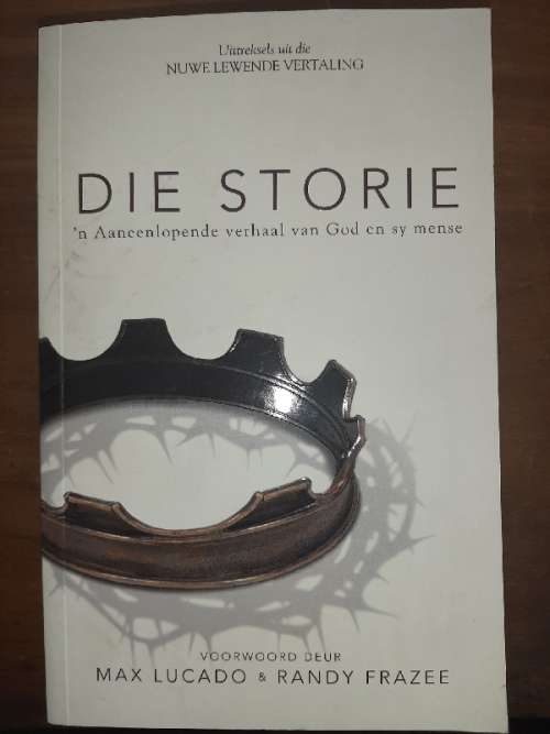 Die Storie - 'n Aaneenlopende verhaal van God en sy mense - Max Lucado & Randy Frazee