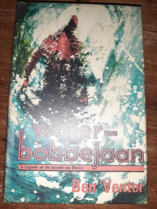 Waterbobbejaan - 'n Legende uit die bosveld van Marico - Ben Venter