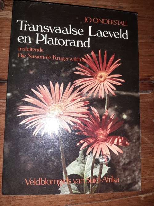 Transvaalse Laeveld en Platorand - Veldblomgids van SA - Jo Onderstall