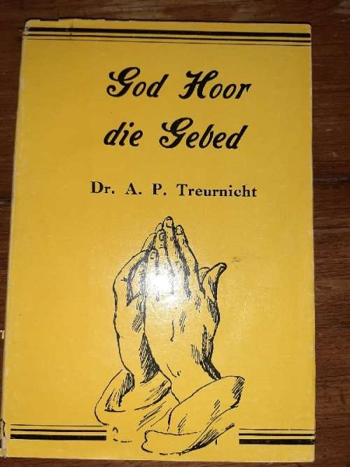 God Hoor die Gebed - Dr. A.P. Treurnicht