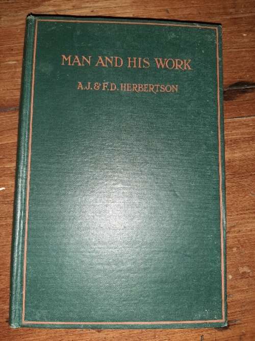 Man and his Work - An Introduction to Human Geography - Herbertson - 1931