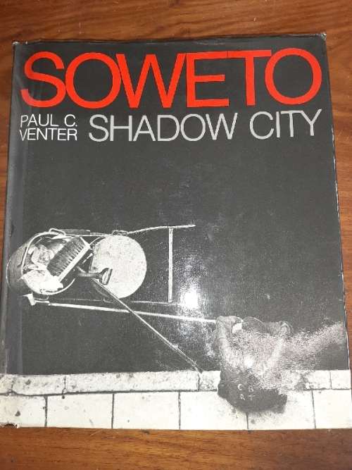 Soweto Shadow City - Paul C. Venter