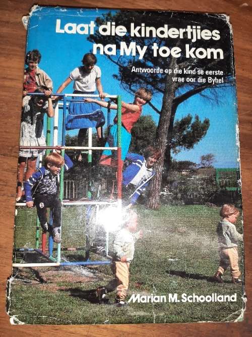 Laat die kindertjies na My toe kom - Antwoorde op die kind se eerste vrae oor die Bybel - Schoolland