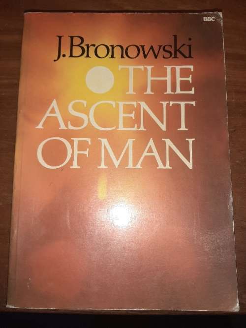 J. Bronowski - The Ascent of Man