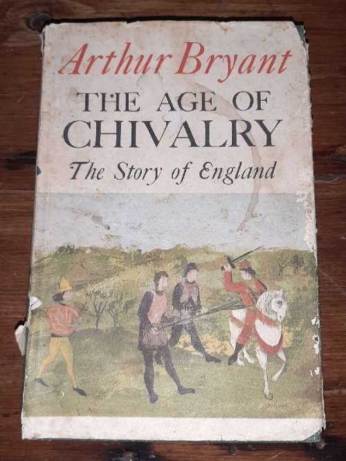 Arthur Bryant - The Age of Chivalry - The Story of England