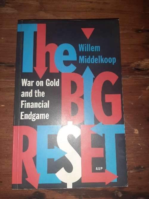 The Big Reset - War on Gold and the Financial Endgame - Willem Middelkoop