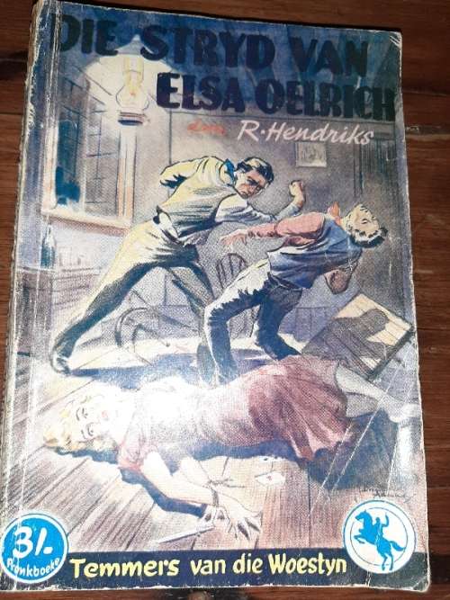 Die Stryd van Elsa Oelrich - R. Hendriks - Temmers van die Woestyn - Pronkboeke