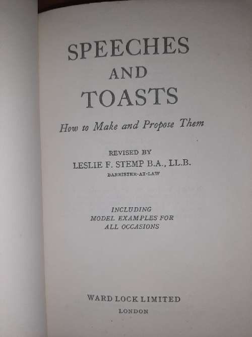 Speeches and Toasts - How to Make and Propose Them - Leslie F Stemp